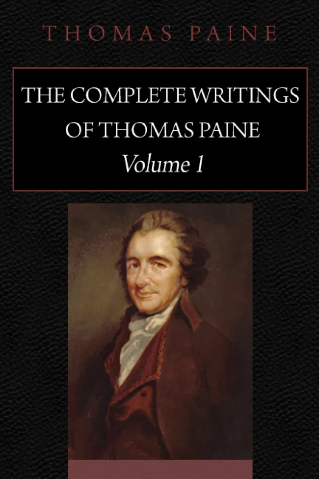 The Complete Writings of Thomas Paine, Volume 1